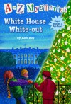 White House White-Out (A to Z Mysteries Super Edition 3) - Ron Roy, John Steven Gurney