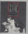 Hollywood Gothic: The Tangled Web of Dracula from Novel to Stage to Screen - David J. Skal