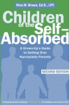 Children of the Self-Absorbed: A Grown-Up's Guide to Getting Over Narcissistic Parents - Nina W. Brown