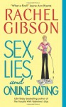 Sex, Lies, and Online Dating - Rachel Gibson