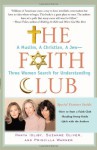 The Faith Club: A Muslim, A Christian, A Jew-- Three Women Search for Understanding - Ranya Idliby, Priscilla Warner, Suzanne Oliver