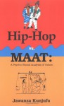 Hip-Hop vs. MAAT: A Psycho/Social Analysis of Values - Jawanza Kunjufu