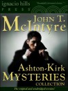 Ashton-Kirk Mysteries Collection (Two Ashton-Kirk mystery books in one volume!) - John T. McIntyre