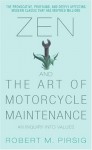 Zen And The Art Of Motorcycle Maintenance: An Inquiry Into Values - Robert M. Pirsig