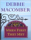 When First They Met - Debbie Macomber