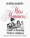 Miss Manners' Guide to Rearing Perfect Children - Judith Martin