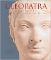 Cleopatra Of Egypt: From History To Myth - Susan Walker, Peter Higgs