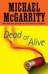 Dead Or Alive - Michael McGarrity