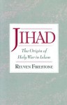 Jihad: The Origin of Holy War in Islam - Reuven Firestone