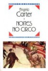 Noites no circo - Angela Carter, Sara Seruya