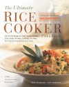 The Ultimate Rice Cooker Cookbook - Rev: 250 No-Fail Recipes for Pilafs, Risottos, Polenta, Chilis, Soups, Porridges, Puddings, and More, fro - Beth Hensperger, Julie Kaufmann