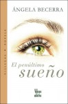 El penúltimo sueño - Ángela Becerra