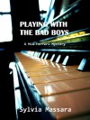 Playing With The Bad Boys (A Mia Ferrari Mystery, #1) - Sylvia Massara