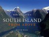 New Zealand's South Island from Above - David Wall