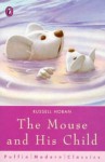 The Mouse And His Child (Puffin Modern Classics) - Russell Hoban, Margaret Meek