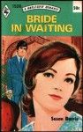 Bride in Waiting - Susan Barrie - 033ac8b2668af3a54cfd41de9513cf16