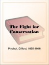 The Fight for Conservation - Gifford Pinchot