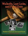 Walkoffs, Last Licks, and Final Outs: Baseball's Grand (and Not-So-Grand) Finales - Bill Chuck, Jim Kaplan