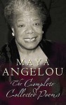 Complete Collected Poems - Maya Angelou