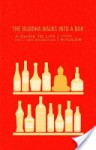 The Buddha Walks into a Bar . . .: A Guide to Life for a New Generation - Lodro Rinzler