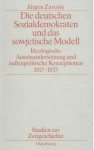 Die Deutschen Sozialdemokraten Und Das Sowjetische Modell: Ideologische Auseinandersetzungen Und Aussenpolitische Konzeptionen 1917-1933 - Jurgen Zarusky