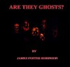 Are They Ghosts? - James Foster Robinson