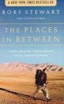 Places in Between (Library) - Rory Stewart