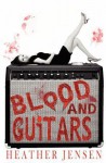 Blood and Guitars - Heather Jensen