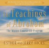 The Teachings of Abraham: The Master Course CD Program, 11-CD set - Esther Hicks, Jerry Hicks