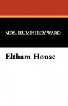 Eltham House - Mary Augusta Ward