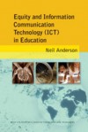 Equity And Information Communication Technology (Ict) In Education - Neil Anderson