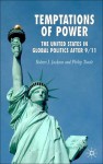 Temptations of Power: The United States in Global Politics after 9/11 - Robert J. Jackson, Towle