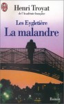 Les Eygletière. La Malandre - Henri Troyat