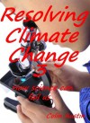 Resolving Climate Change 3 How science can fail us - Colin Austin