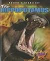 The Hippopotamus (Pilot Books: Nature's Deadliest) - Lisa Owings