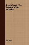 Trent's Trust - The Crusade of the Excelsior - Bret Harte