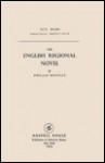 The English Regional Novel - Phyllis Eleanor Bentley