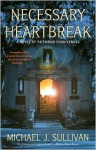 Necessary Heartbreak: A Novel of Faith and Forgiveness - Michael John Sullivan