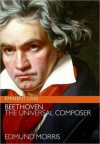 Beethoven: The Universal Composer (Eminent Lives) - Edmund Morris