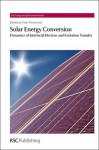 Solar Energy Conversion: Dynamics of Interfacial Electron and Excitation Transfer - Piotr Piotrowiak, Laurie Peter, Heinz Frei, Tim S. Zhao, Ferdi Schuth