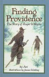 Finding Providence: The Story of Roger Williams - Avi, James Watling