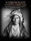 A Chronology of Native Americans: The Ultimate History of North America's Indigenous Peoples - Greg O'Brien