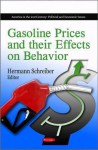 Gasoline Prices and Their Effects on Behavior. Editor, Hermann Schreiber - Hermann Schreiber