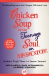 Chicken Soup for the Teenage Soul on Tough Stuff: Stories of Tough Times and Lessons Learned - Jack Canfield, Mark Victor Hansen, Kimberly Kirberger