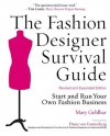 The Fashion Designer Survival Guide: Start and Run Your Own Fashion Business - Mary Gehlhar, Zac Posen, Diane Von Furstenberg