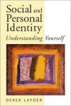 Social and Personal Identity: Understanding Yourself - Derek Layder