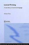 Lexical Priming: A New Theory of Words and Language - Michael Hoey