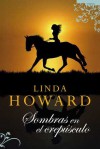 Sombras en el crepúsculo - Linda Howard