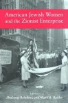 American Jewish Women and the Zionist Enterprise - Shulamit Reinharz, Mark A. Raider