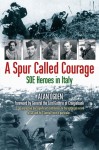 A Spur Called Courage: SOE Heroes In Italy - Alan Ogden